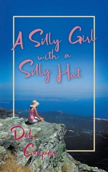 Cover for Deb Cooper · A Silly Girl with a Silly Hat (Taschenbuch) (2021)