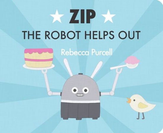 Cover for Rebecca Purcell · Zip the Robot Helps Out - Zip the Robot (Board book) (2022)