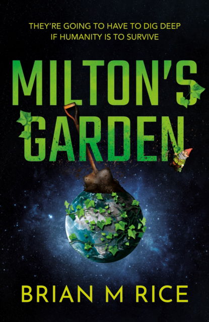 Cover for Brian M Rice · Milton’s Garden: Humanity is toast… (Paperback Book) (2025)