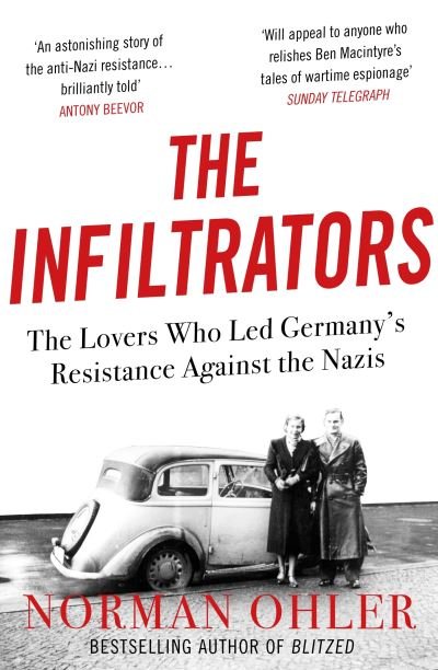 Cover for Norman Ohler · The Infiltrators: The Lovers Who Led Germany's Resistance Against the Nazis (Paperback Bog) [Main edition] (2021)