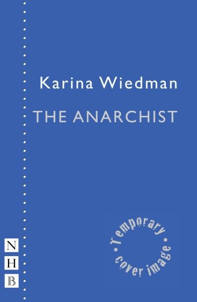Cover for Karina Wiedman · The Anarchist - NHB Modern Plays (Paperback Book) (2022)