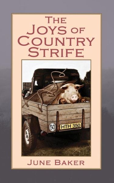 June Baker · The Joys of Country Strife (Paperback Book) (2006)