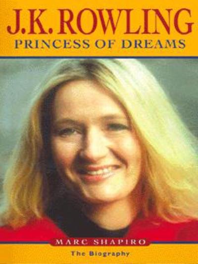 Cover for Marc Shapiro · J.K. Rowling: Princess of Dreams (Taschenbuch) (2003)