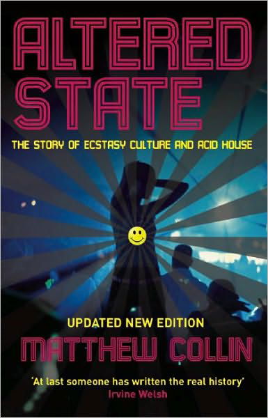 Cover for Matthew Collin · Altered State: The Story of Ecstasy Culture and Acid House (Paperback Bog) [Main edition] (2010)