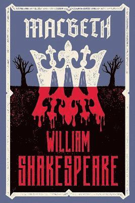 Cover for William Shakespeare · Macbeth: Fully annotated edition with notes and extra material for students - Alma Classics Evergreens (Paperback Book) (2025)