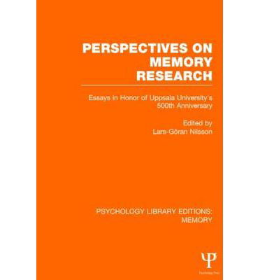 Perspectives on Memory Research (PLE:Memory): Essays in Honor of Uppsala University's 500th Anniversary - Psychology Library Editions: Memory - Lars-goran Nilsson - Books - Taylor & Francis Ltd - 9781848724136 - April 24, 2014