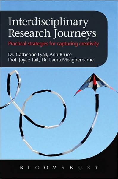 Cover for Lyall, Dr. Catherine (University of Edinburgh, UK) · Interdisciplinary Research Journeys: Practical Strategies for Capturing Creativity (Hardcover Book) (2011)