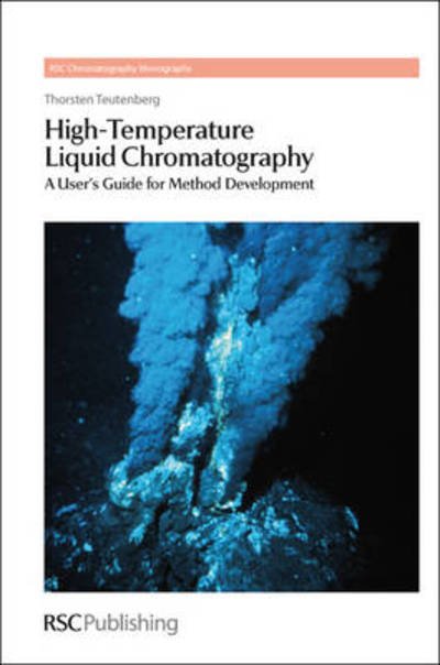 Cover for Teutenberg, Thorsten (Institute of Energy and Environmental Technology, Germany) · High-Temperature Liquid Chromatography: A User's Guide for Method Development - RSC Chromatography Monographs (Gebundenes Buch) (2010)