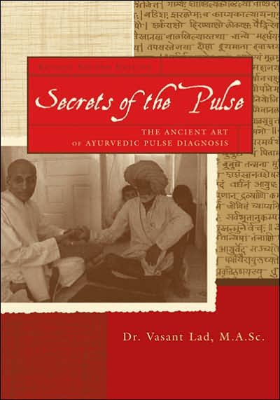 Cover for Lad, Dr Vasant, BAMS, MSc · Secrets of the Pulse: The Ancient Art of Ayurvedic Pulse Diagnosis: 2nd Edition (Taschenbuch) [2 Revised edition] (1996)