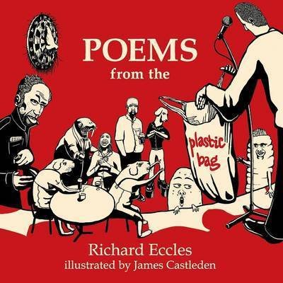 Cover for Richard Eccles · Poems from the Plastic Bag (Paperback Book) (2015)
