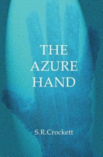 Cover for S R Crockett · The Azure Hand (Paperback Book) (2017)