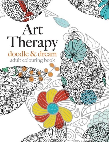 Cover for Christina Rose · Art Therapy: Doodle &amp; Dream (Paperback Book) (2015)
