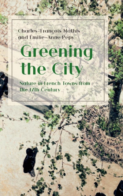 Cover for Charles-Francois Mathis · Greening the City (Hardcover Book) (2020)