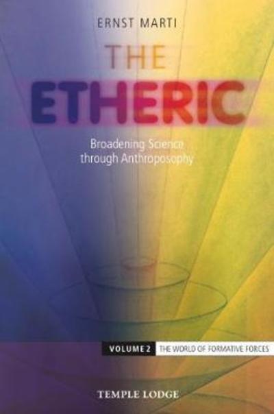 Cover for Ernst Marti · The Etheric: Broadening Science through Anthroposophy (Volume 2: The World of Formative Forces) (Paperback Book) (2018)