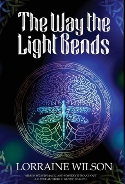 Cover for Lorraine Wilson · The Way The Light Bends (Hardcover Book) (2022)