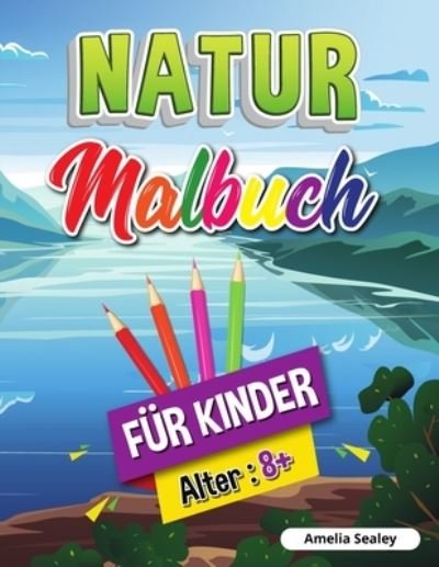 Cover for Amelia Sealey · Natur-Malbuch fur Kinder (Paperback Book) (2021)