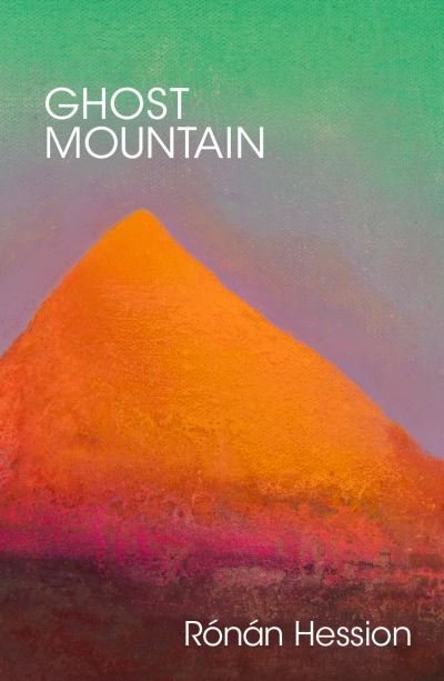 Cover for Ronan Hession · Ghost Mountain (Gebundenes Buch) (2024)