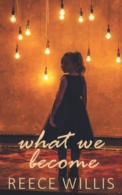Cover for Reece Willis · What We Become (Pocketbok) (2020)