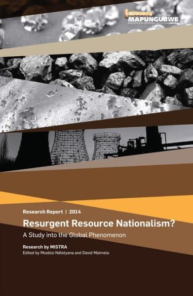 Cover for Mapungubwe Institute for Strategic Reflection (Mistra) · Resurgent resource nationalism?: A study into the global phenomenon (Paperback Book) (2016)