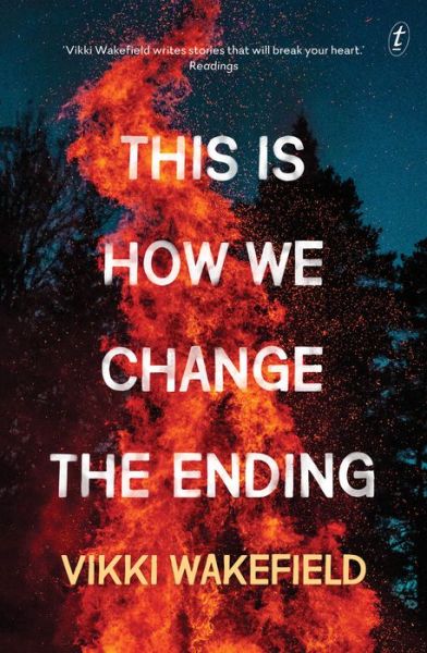 Cover for Vikki Wakefield · This Is How We Change the Ending (Book) (2020)