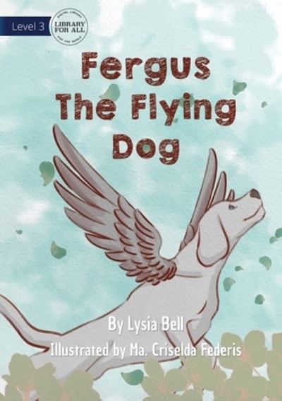 Cover for Lysia Bell · Fergus The Flying Dog (Taschenbuch) (2021)