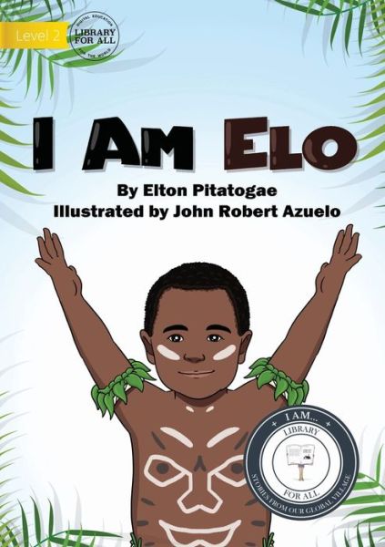 Cover for Elton Pitatogae · I Am Elo (Paperback Book) (2021)