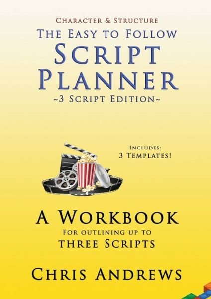 Cover for Chris Andrews · Script Planner: A workbook for Outlining 3 Scripts: 3-script edition (Paperback Book) (2020)