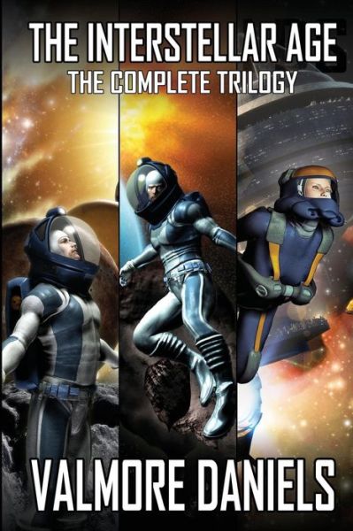 Cover for Valmore Daniels · The Interstellar Age: the Complete Trilogy (Paperback Book) (2014)