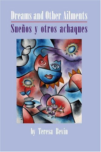 Cover for Teresa Bevin · Dreams and Other Ailments = Sueños Y Otros Achaques (Paperback Book) [1 Blg edition] (2014)