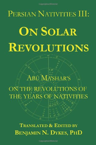 Cover for Abu Ma'shar · Persian Nativities Iii: Abu Ma'shar on Solar Revolutions (Paperback Book) (2010)