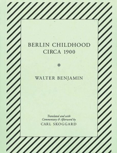 Cover for Walter Benjamin · Walter Benjamin - Berlin Childhood Circa 1900 (Paperback Book) (2015)