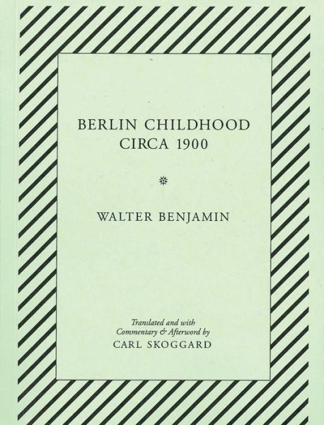 Cover for Walter Benjamin · Walter Benjamin - Berlin Childhood Circa 1900 (Pocketbok) (2015)