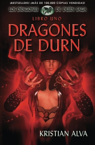 Cover for Kristian Alva · Dragones De Durn: Los Dragones De Durn Saga, Libro Uno (Volume 1) (Spanish Edition) (Taschenbuch) [Spanish edition] (2013)