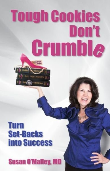Cover for Susan O\'malley · Tough Cookies Don't Crumble: Turn Set-backs into Success (Paperback Book) (2015)