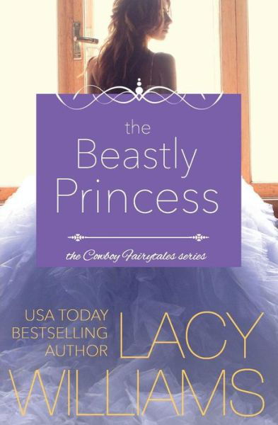 Cover for Lacy Williams · The Beastly Princess (Paperback Book) (2017)