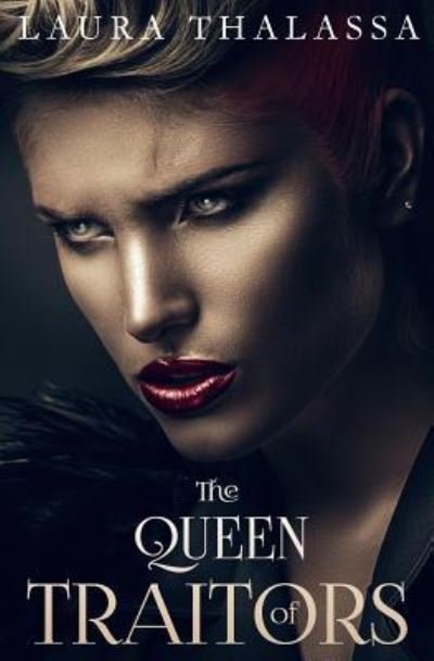 The Queen of Traitors - Fallen World - Laura Thalassa - Books - Brower Literary & Management, Inc. - 9781942662136 - January 13, 2016