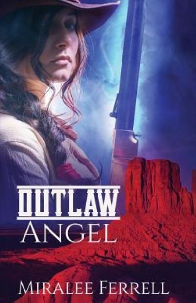 Cover for Miralee Ferrell · Outlaw Angel (Paperback Book) (2016)