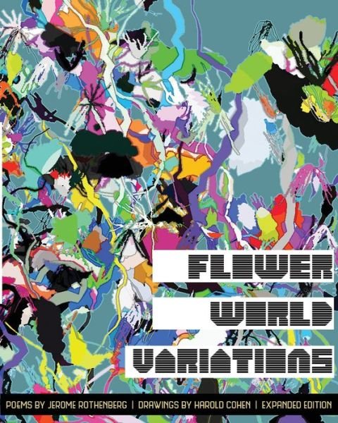 Cover for Jerome Rothenberg · Flower World Variations (Paperback Book) [Expanded edition] (2017)