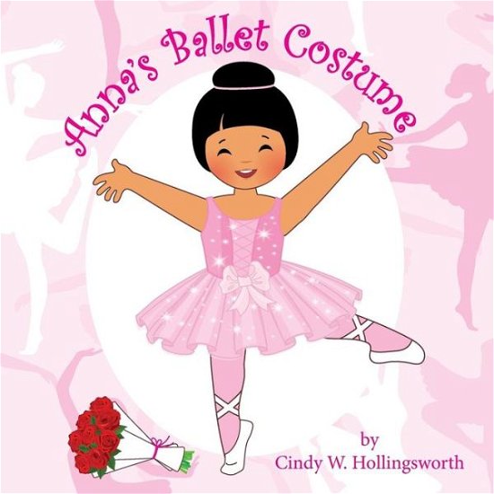 Cover for Cindy W Hollingsworth · Anna's Ballet Costume (Paperback Book) (2018)