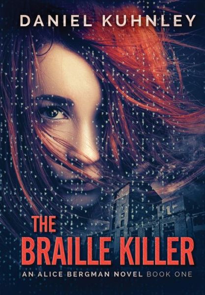 The Braille Killer - Daniel Kuhnley - Books - Drezhn Publishing LLC - 9781947328136 - January 29, 2019