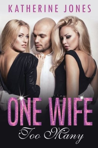 Cover for Katherine Jones · One Wife Too Many (Paperback Book) (2019)