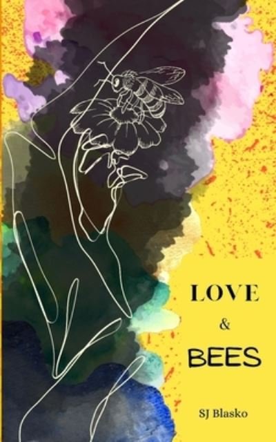 Cover for S. J. Blasko · Love &amp; Bees (Buch) (2022)