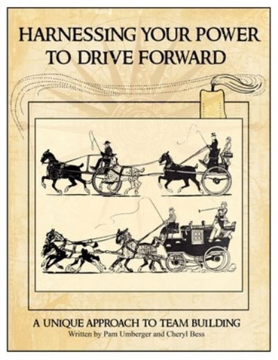 Harnessing Your Power To Drive Forward - Cheryl Bess - Książki - Equine Heritage Institute - 9781951895136 - 25 września 2020