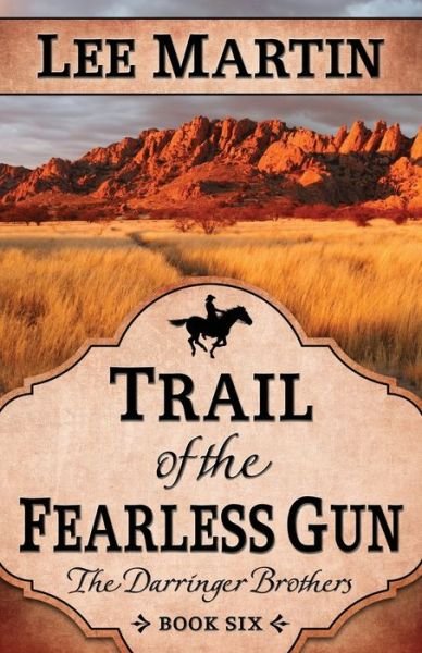 Cover for Lee Martin · Trail of the Fearless Gun (Book) (2020)