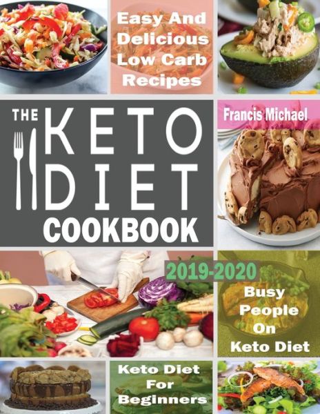 Cover for Francis Michael · The Keto Diet Cookbook for Beginners (Paperback Book) (2020)