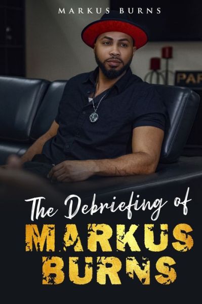 Cover for Markus Burns · The Debriefing of Markus Burns (Paperback Book) (2021)