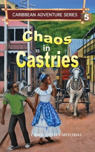 Cover for Carol Ottley-Mitchell · Chaos in Castries (Paperback Book) (2021)