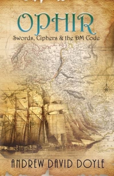 Cover for Andrew David Doyle · Ophir: Swords, Ciphers &amp; the DM Code (Paperback Book) (2021)