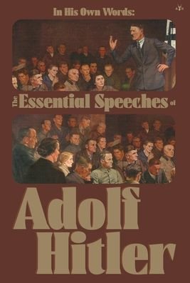 Cover for Adolf Hitler · In His Own Words: The Essential Speeches of Adolf Hitler (Hardcover Book) (2022)