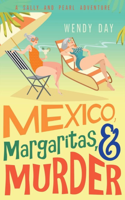 Cover for Day Wendy Day · Mexico, Margaritas, and Murder (Paperback Book) (2022)